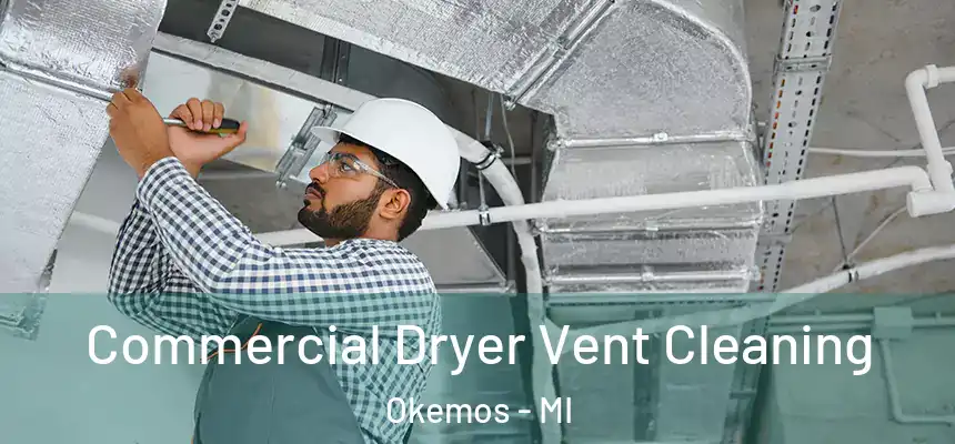  Commercial Dryer Vent Cleaning Okemos - MI