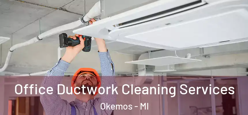  Office Ductwork Cleaning Services Okemos - MI