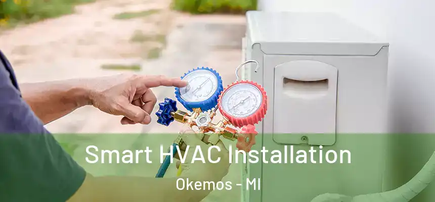  Smart HVAC Installation Okemos - MI